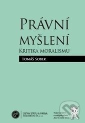 Právní myšlení. Kritika moralismu - Tomáš Sobek