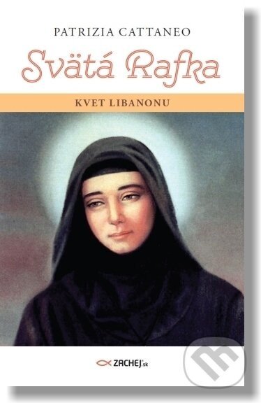 Svätá Rafka: Kvet Libanonu - Patrizia Cattaneo