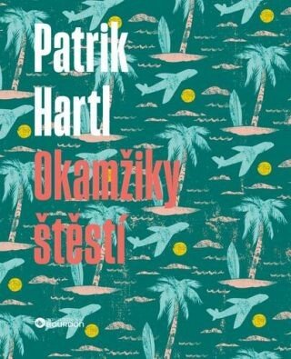 Okamžiky štěstí / Dárkové ilustrované vydání - Patrik Hartl