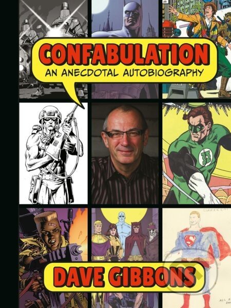 Confabulation: An Anecdotal Autobiography - Dave Gibbons, Tim Pilcher