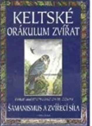 Keltské orákulum zvířat - Philip Carr-Gomm; Stephanie Carr-Gomm