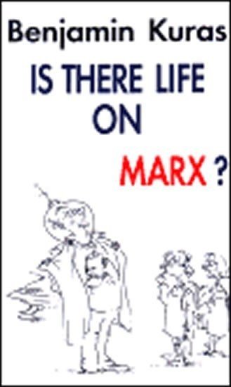 Is There Life on Marx? - Benjamin Kuras