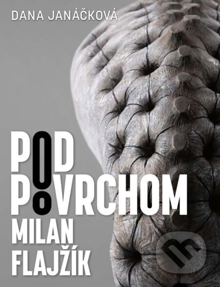 Pod povrchom – Milan Flajžík - Dana Janáčková