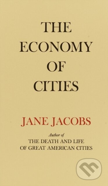 The Economy of Cities - Jane Jacobs