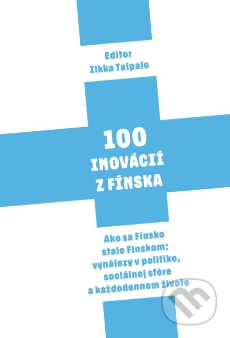 100 inovácií z Fínska - Ilkka Taipale (editor)