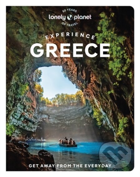 Experience Greece - Alexis Averbuck, Amber Charmei, Rebecca Hall, Helen Iatrou, Vangelis Koronakis, Anastasia Miari, Sarah Souli, Ryan Ver Berkmoes