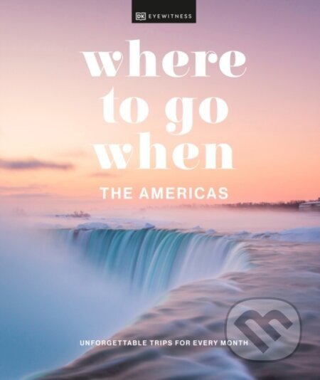 Where to Go When The Americas - Dorling Kindersley