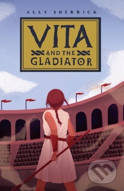 Vita & the Gladiator - Ally Sherrick