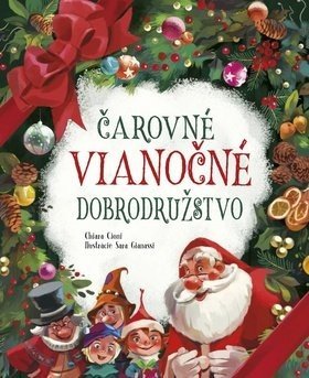 Čarovné vianočné dobrodružstvo - Chiara Cioni; Sara Gianassi