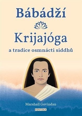 Bábádží, krijajóga a tradice osmnácti siddhů - Marshall Govindan