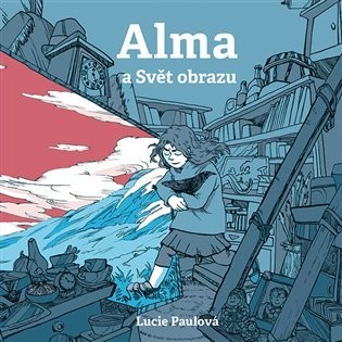 Alma a Svět obrazu - CDmp3 (Čte Marie Štípková) - Lucie Paulová