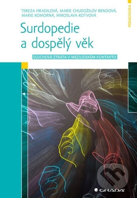 Surdopedie a dospělý věk - Tereza Hradilová a kolektiv