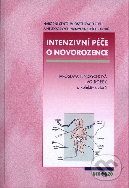 Intenzivní péče o novorozence - Jaroslava Fendrychová