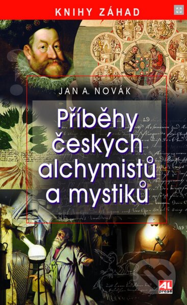 Příběhy českých alchymistů a mystiků - Jan A. Novák