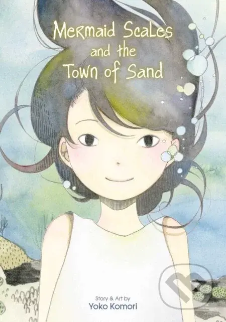 Mermaid Scales and the Town of Sand - Yoko Komori