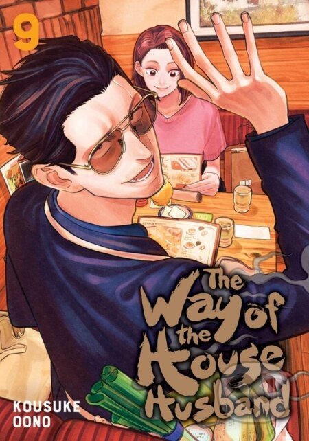 The Way of the Househusband 9 - Kousuke Oono