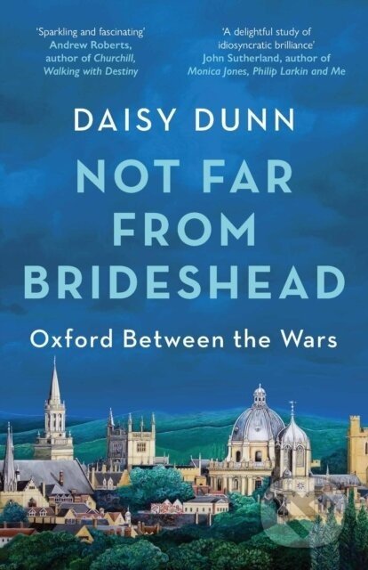 Not Far From Brideshead - Daisy Dunn