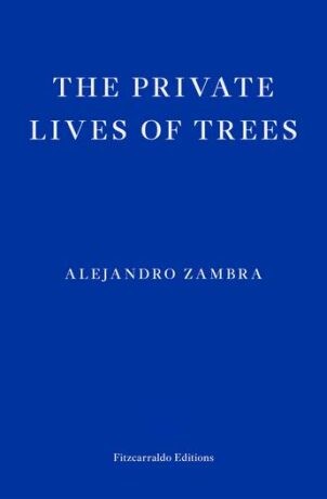 The Private Lives of Trees - Alejandro Zambra