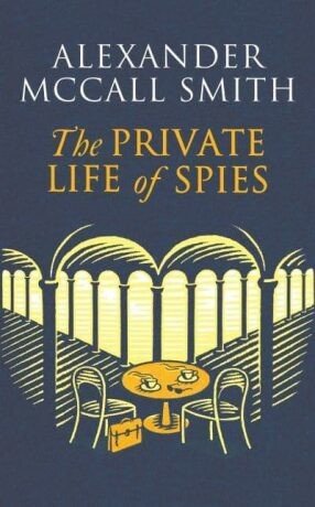 The Private Life of Spies - Smith Alexander McCall