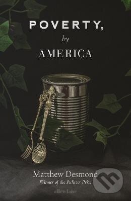 Poverty, by America - Matthew Desmond