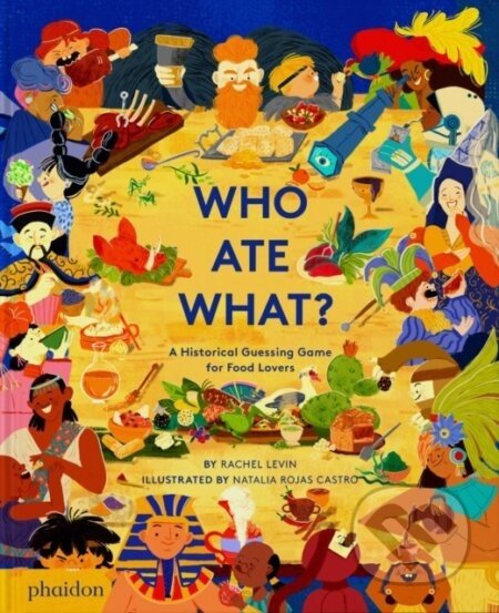 Who Ate What? - Rachel Levin, Natalia Rojas Castro (ilustrátor)