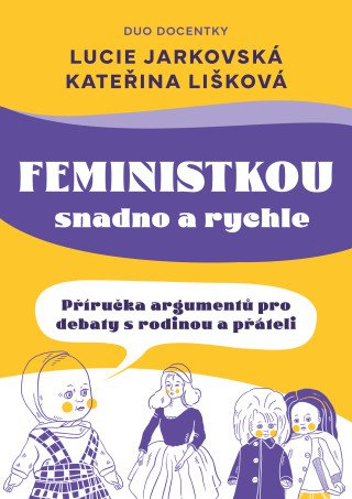 Feministkou snadno a rychle - Lucie Jarkovská, Kateřina Lišková - e-kniha