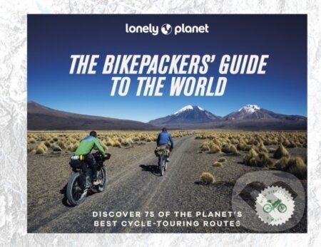 The Bikepackers Guide to the World - Lonely Planet