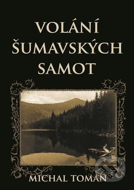 Volání šumavských samot - Michal Toman