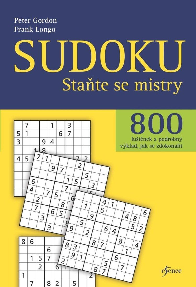 Sudoku - Staňte se mistry - 800 luštěnek a podrobný výklad, jak se zdokonalit - Peter Gordon