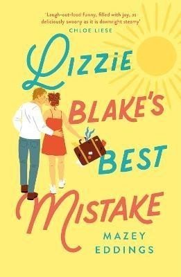 Lizzie Blake's Best Mistake: The next unique and swoonworthy rom-com from the author of the TikTok-hit, A Brush with Love! - Mazey Eddings