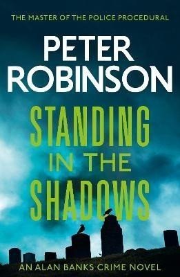 Standing in the Shadows - Peter Robinson