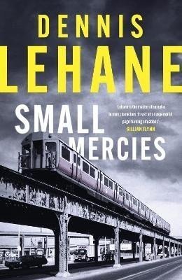 Small Mercies: 'can't-put-it-down entertainment' Stephen King - Dennis Lehane