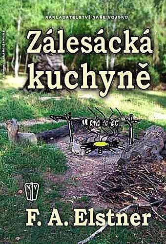 Zálesácká kuchyně - František Alexander Elstner