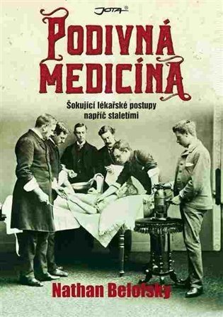 Podivná medicína - Nathan Belofsky
