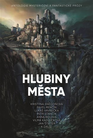 Hlubiny města - Antologie mysteriózní a fantastické prózy - Lukáš Vavrečka