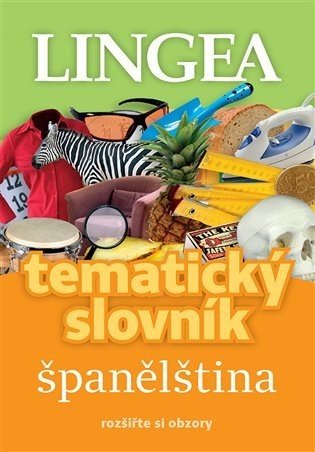 Španělština - Tematický slovník rozšiřte si obzory - autorů kolektiv