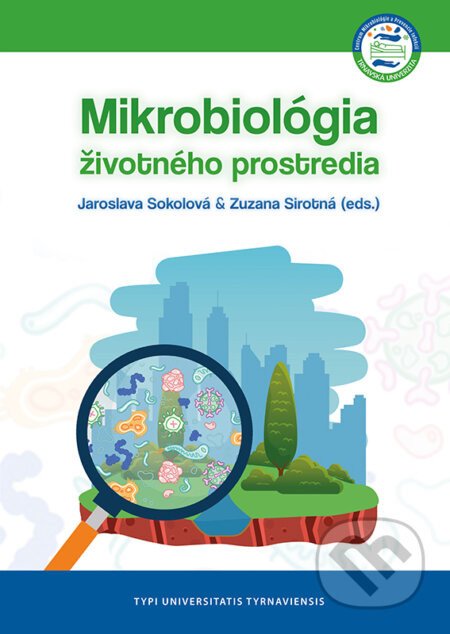 Mikrobiológia životného prostredia - Jaroslava Sokolová, Zuzana Sirotná (editor)
