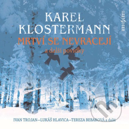 Mrtví se nevracejí a další povídky - Karel Klostermann