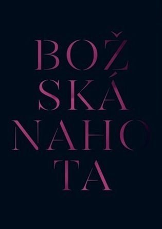 Božská nahota - Sochy Afrodity od počátku do dneška - Jan Bažant