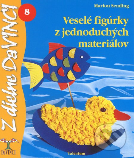 Veselé figúrky z jednoduchých materiálov - Marion Semling