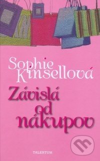 Závislá od nákupov - Sophie Kinsella
