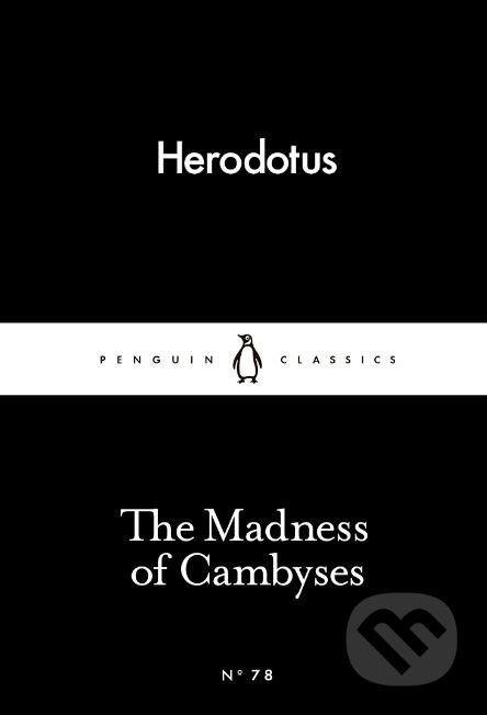 The Madness of Cambyses - Herodotus