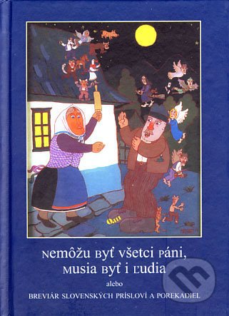 Nemôžu byť všetci páni, musia byť i ľudia - Kveta Dašková, Jana Steinerová