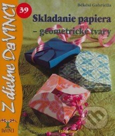 Skladanie papiera - geometrické tvary - Gabriella Békési
