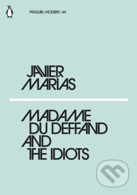 Madame du Deffand and the Idiots - Javier Marías