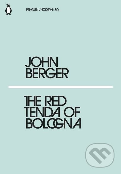 The Red Tenda of Bologna - John Berger