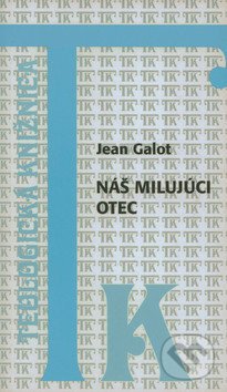Náš milujúci Otec - Jean Galot