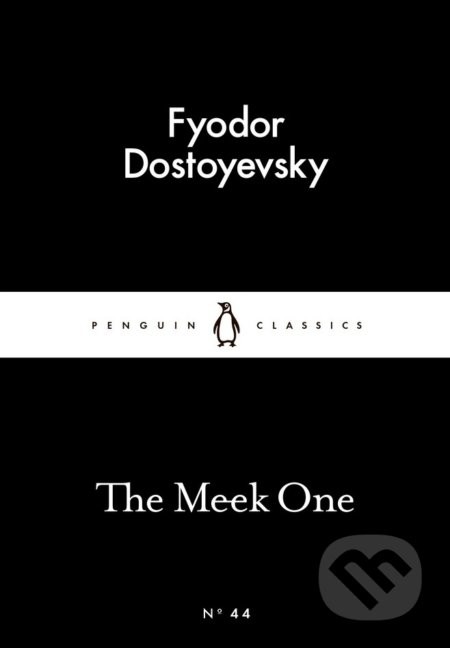 The Meek One - Fiodor Michajlovič Dostojevskij