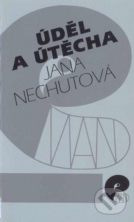 Úděl a útěcha - Jana Nechutová