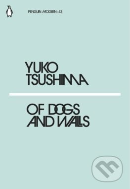 Of Dogs and Walls - Yuko Tsushima